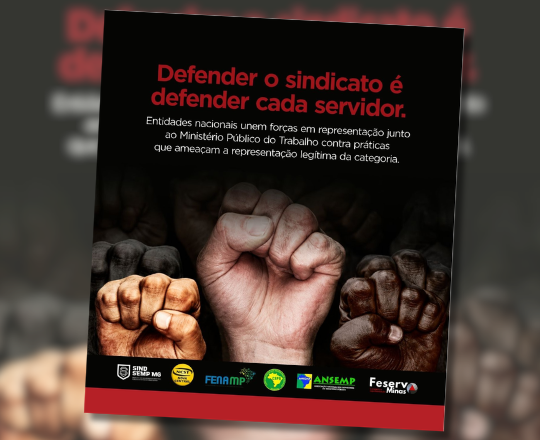 Em defesa das suas prerrogativas e liberdades, entidades sindicais recorrem ao MPT mineiro